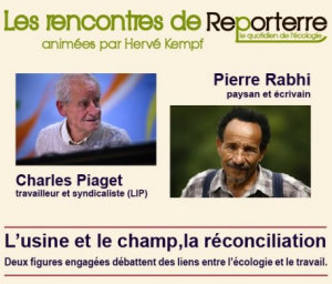 1ère rencontre de Reporterre : Charles Piaget et Pierre Rabhi (10 octobre 2013)