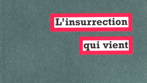 Livre : « L&rsquo;insurrection qui vient » du Comité Invisible