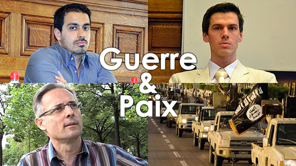 Guerre & Paix #1 – « L’État Islamique : qui le soutient, qui le combat ? », avec Bruno Guigue, Youssef Hindi et Jean-Maxime Corneille