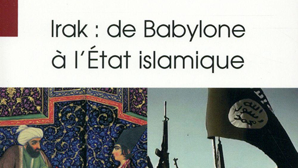 « Irak : de Babylone à l&rsquo;État islamique », par Myriam Benraad