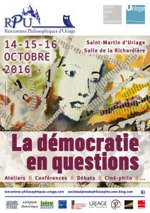 La démocratie en questions : rencontres philosophiques d&rsquo;Uriage, (14/10–16/10, Isère) avec J.P. Le Goff, F. Lordon, M. Foessel…