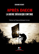 Après DAECH - la guerre idéologique continue